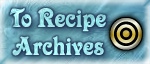 Click here to go to Gizmotude's Recipe Archives